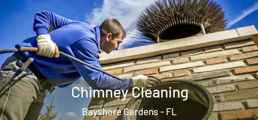 Chimney Cleaning Bayshore Gardens - FL